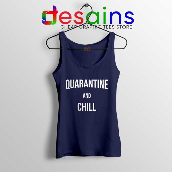 Quarantine And Chill Navy Tank Top Coronavirus Disease Tops