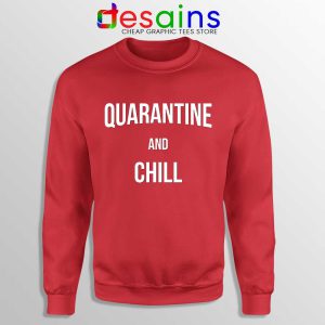 Quarantine And Chill Sweatshirt Coronavirus Disease Sweaters S-3XL