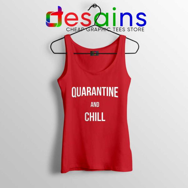 Quarantine And Chill Tank Top Coronavirus Disease Tops Size S-3XL