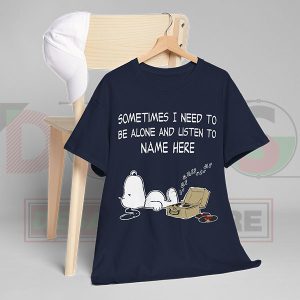 Sometimes I Need To Be Alone And Listen To Snoopy Graphic T-shirt