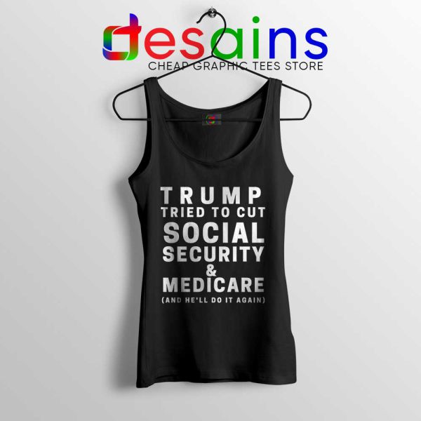 Trump Tried to Cut Social Security Tank Top Donald Trump Tops S-3XL