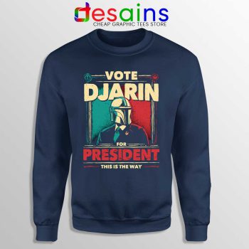 Vote Djarin For President Navy Sweatshirt The Mandalorian Disney