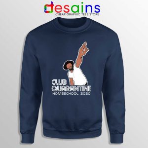 Club Quarantine Homeschool Navy Sweatshirt Social Distancing