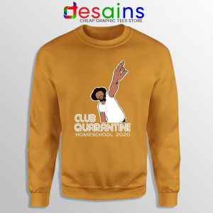 Club Quarantine Homeschool Orange Sweatshirt Social Distancing