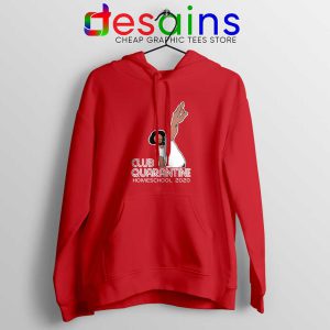 Club Quarantine Homeschool Red Hoodie Social Distancing Jacket