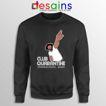 Club Quarantine Homeschool Sweatshirt Social Distancing Sweaters