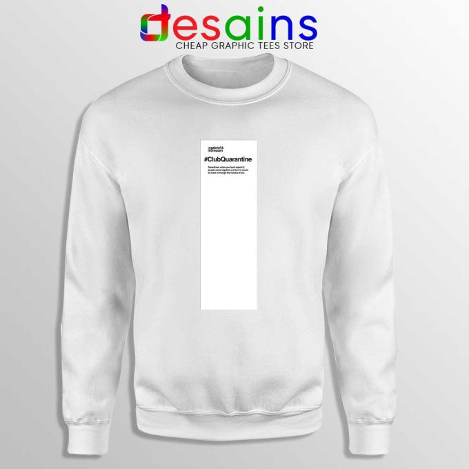 Club Quarantine Merch White Sweatshirt Gabriel & Dresden Sweaters