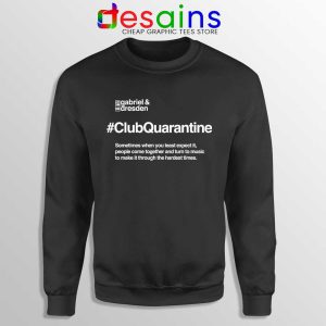 Gabriel and Dresden Black Sweatshirt #ClubQuarantine Merch Sweaters