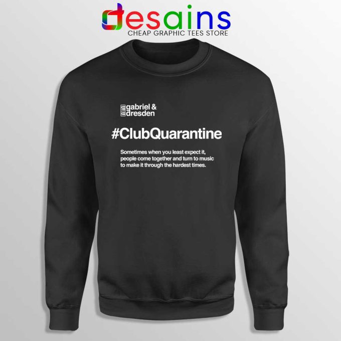 Gabriel and Dresden Black Sweatshirt #ClubQuarantine Merch Sweaters