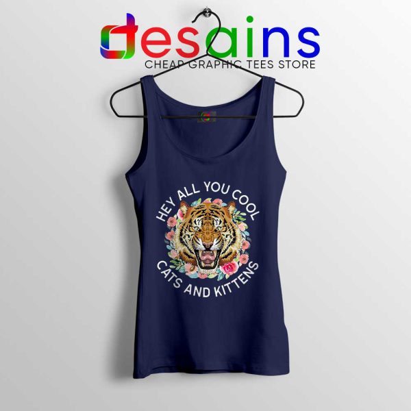 Hey All You Cool Cats and Kittens Navy Tank Top Carole Baskin Tops