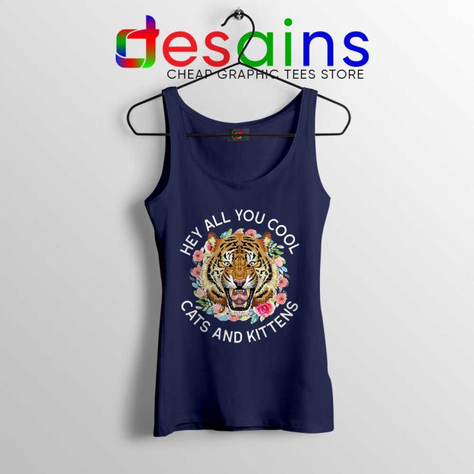 Hey All You Cool Cats and Kittens Navy Tank Top Carole Baskin Tops