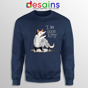 I Am Good Kitty Navy Sweatshirt He Is a Good Kitty Sweaters