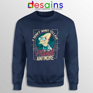 I Dont Want to Live Here Navy Sweatshirt Funny Yoda Sweaters