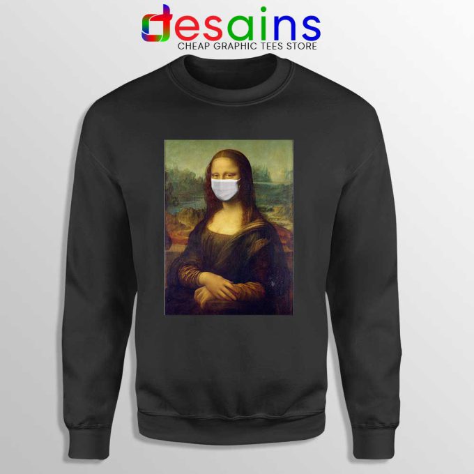 Mona Lisa Corona Virus Black Sweatshirt Leonardo da Vinci Sweaters