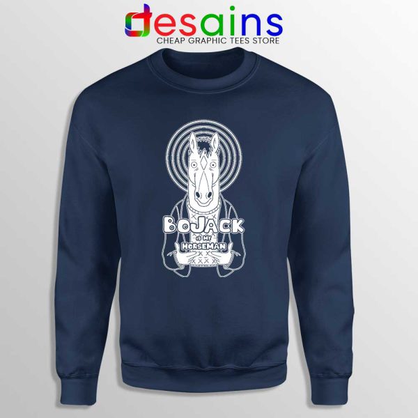 My Horseman Navy Sweatshirt Funny BoJack Horseman Sweaters