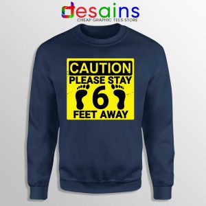 Please Stay 6 Feet Away Navy Sweatshirt Social Distancing Sweaters