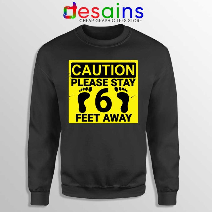 Please Stay 6 Feet Away Sweatshirt Social Distancing Sweaters S-3XL