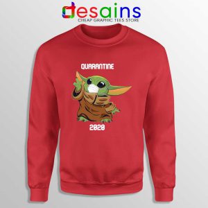 Quarantine 2020 Baby Yoda Red Sweatshirt The Child Sweaters
