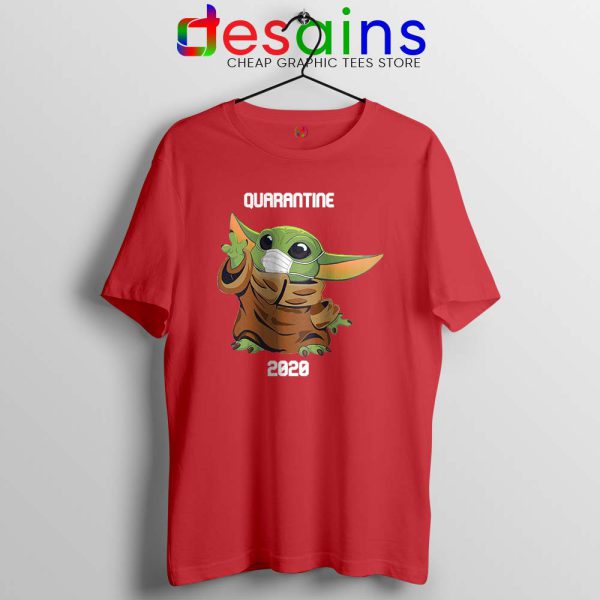 Quarantine 2020 Baby Yoda Red Tshirt Mandalorian Funny Tees