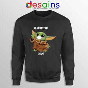 Quarantine 2020 Baby Yoda Sweatshirt The Child Sweaters S-3XL