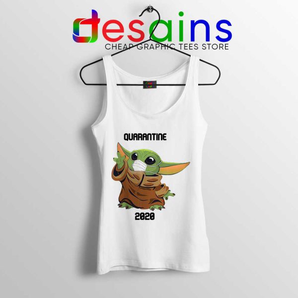 Quarantine 2020 Baby Yoda White Tank Top The Child Tops