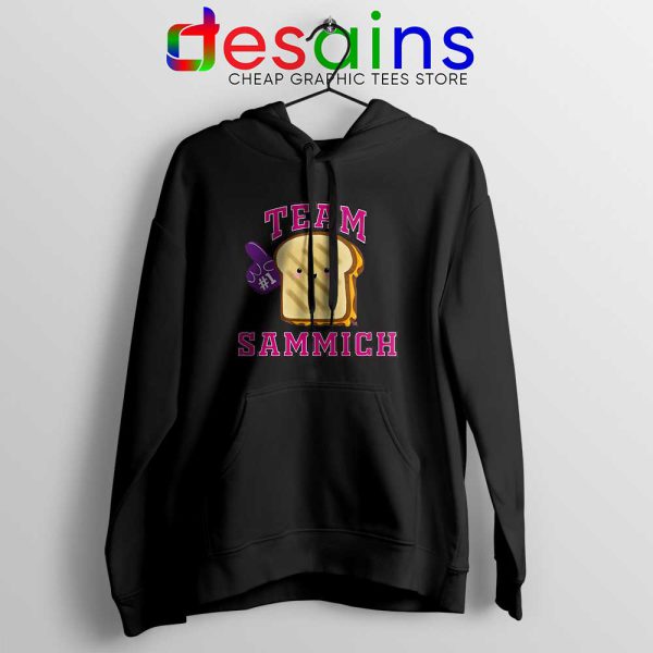 Team Sammich Black Hoodie Let Go Of My Sammich Jacket