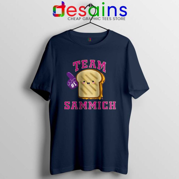 Team Sammich Navy Tshirt Let Go Of My Sammich Tees