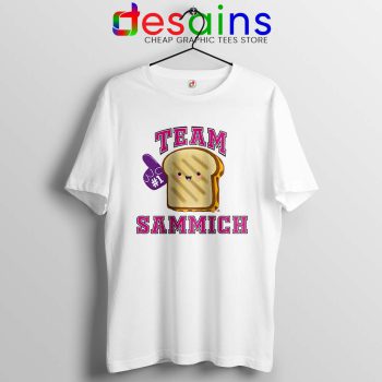 Team Sammich Tshirt Let Go Of My Sammich Tee Shirts S-3XL