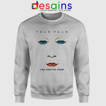 The Partys Over Cover Sport Grey Sweatshirt Talk Talk Band Sweaters
