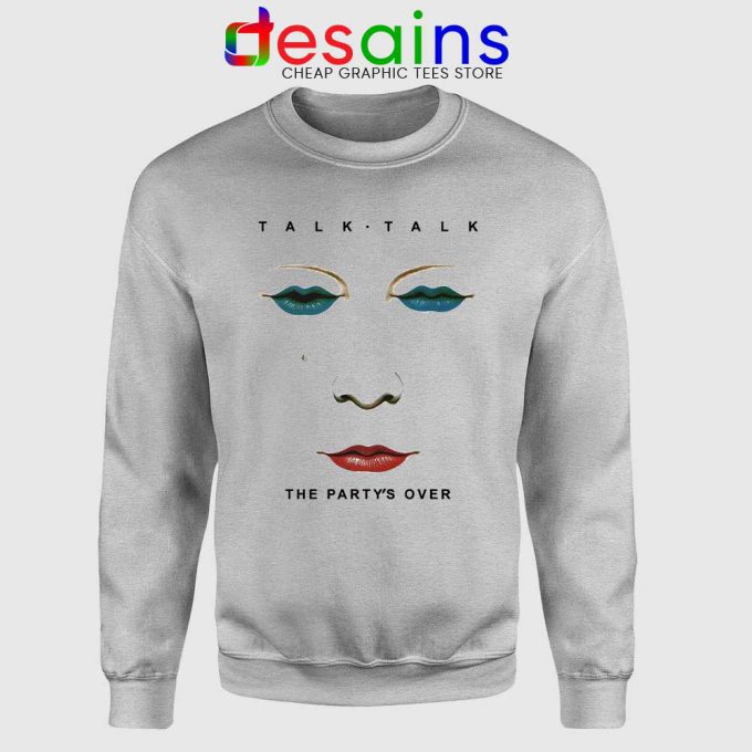 The Partys Over Cover Sport Grey Sweatshirt Talk Talk Band Sweaters
