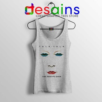 The Partys Over Cover Sport Grey Tank Top Talk Talk Band Tops