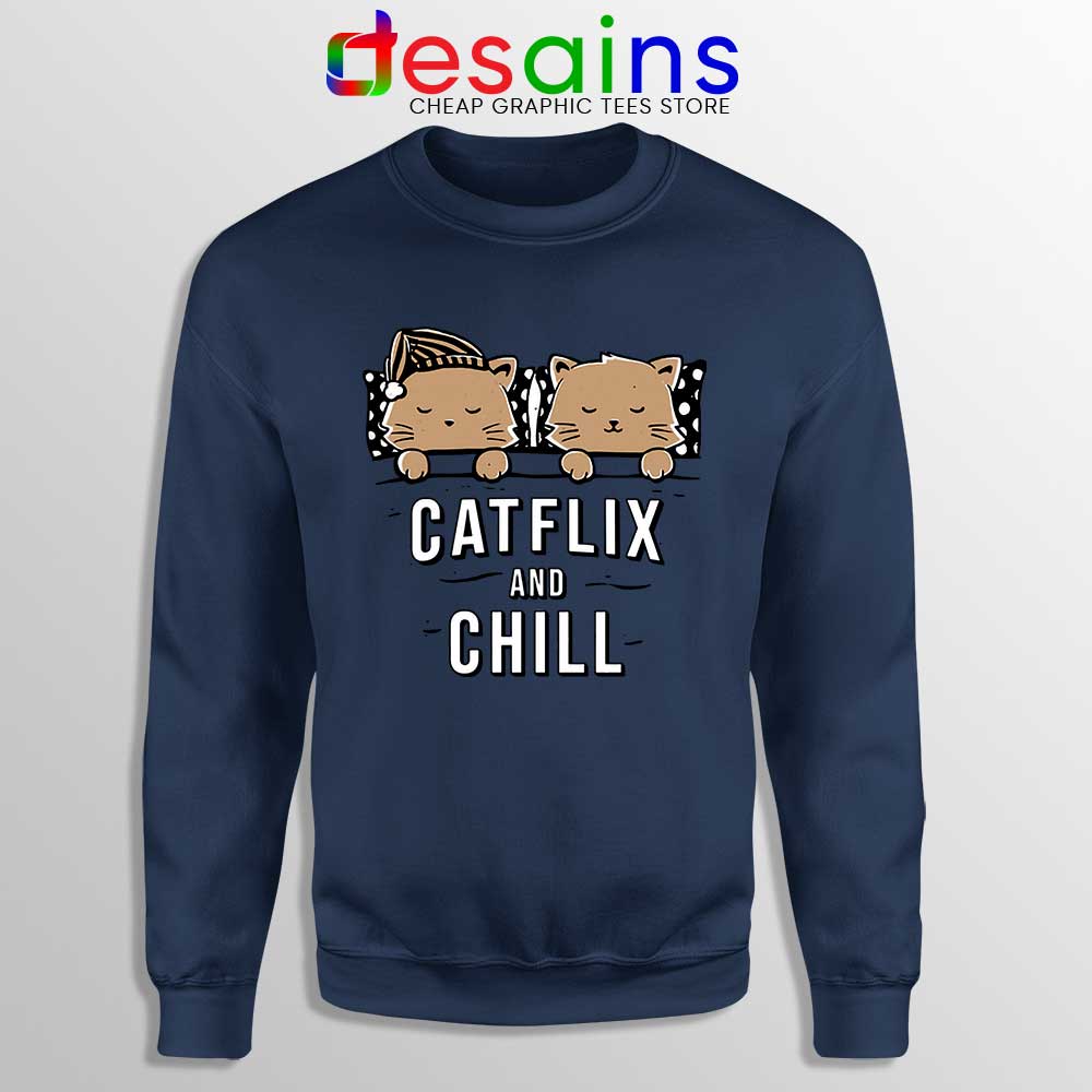 Catflix and Chill Sweatshirt Netflix And Chill Sweaters S 3XL