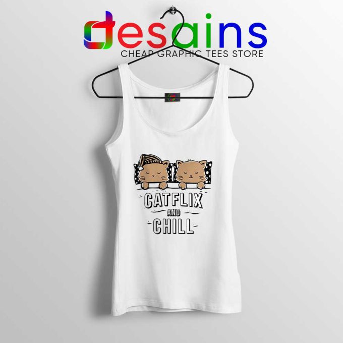 Catflix and Chill White Tank Top Netflix And Chill Tops S-3XL