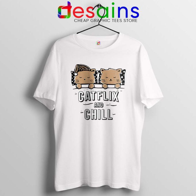 Catflix and Chill White Tshirt Netflix And Chill Tees