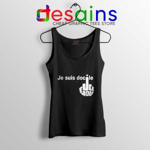 Je Suis Docile Black Tank Top Fuck Off Fuck You Tops