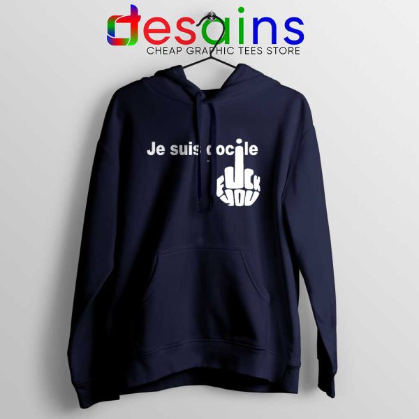 Je Suis Docile Navy Hoodie Fuck Off Fuck You Jacket