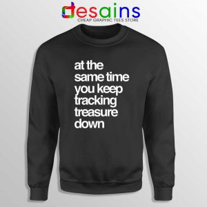 Tracking Treasure Down Lyric Black Sweatshirt Gabriel & Dresden