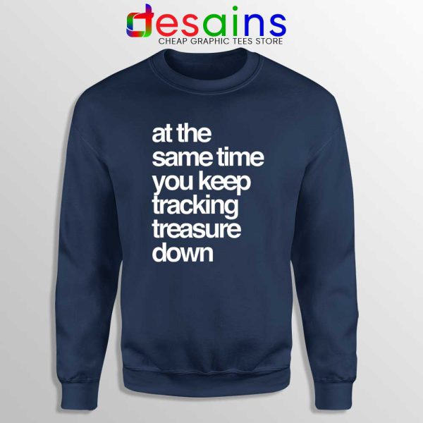 Tracking Treasure Down Lyric Navy Sweatshirt Gabriel & Dresden