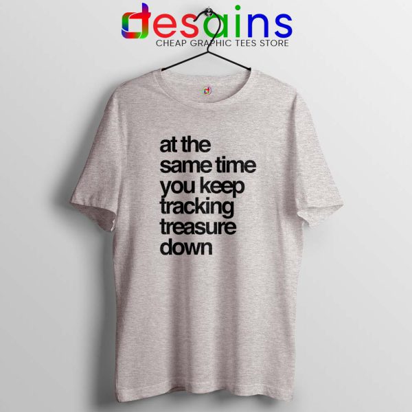 Tracking Treasure Down Lyric Sport Grey Tshirt Gabriel & Dresden Tees