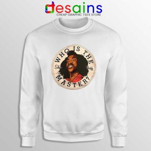 Who is The Master White Sweatshirt Sho' Nuff The Last Dragon Sweaters
