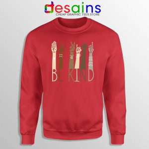 Be Kind Sign Language Arms Red Sweatshirt Black Lives Matter Sweaters