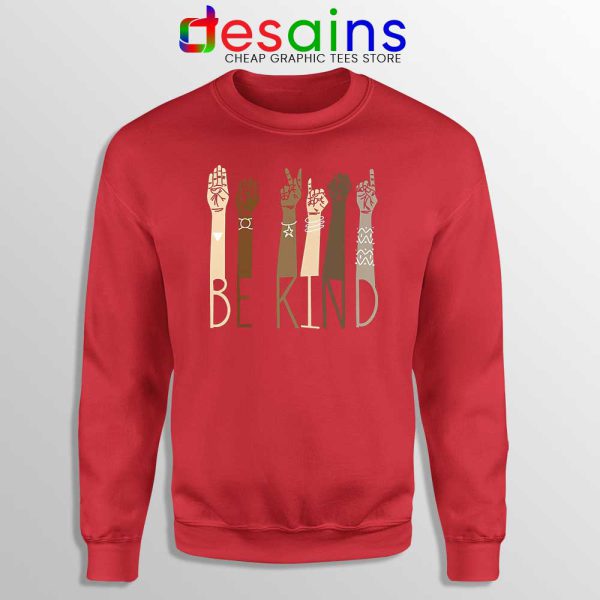 Be Kind Sign Language Arms Red Sweatshirt Black Lives Matter Sweaters