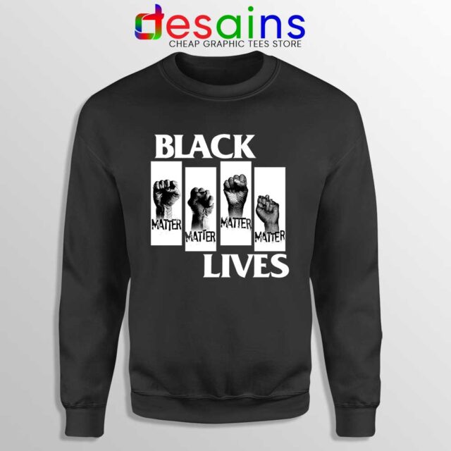 Black Lives Movement Sweatshirt BLM George Floyd Protests Sweaters
