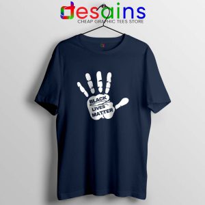 Buy Black Lives Matter Hands Navy Tshirt BLM Movement Tee Shirts