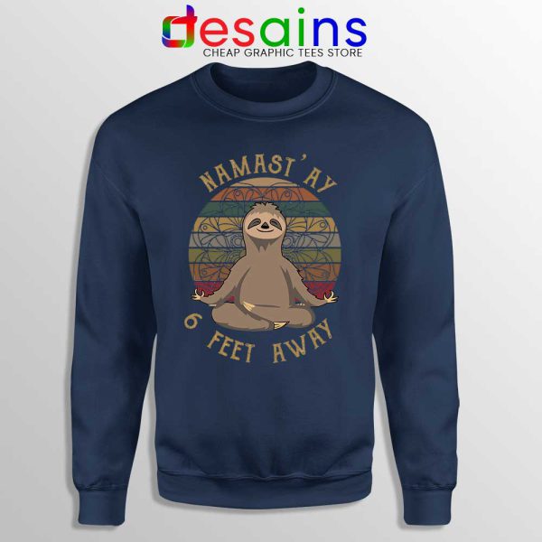 Funny Sloth Yoga Retro Navy Sweatshirt Namas'ay 6 Feet Away Sweaters