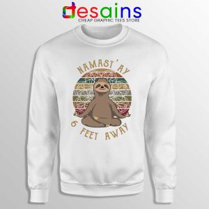 Funny Sloth Yoga Retro White Sweatshirt Namas'ay 6 Feet Away Sweaters