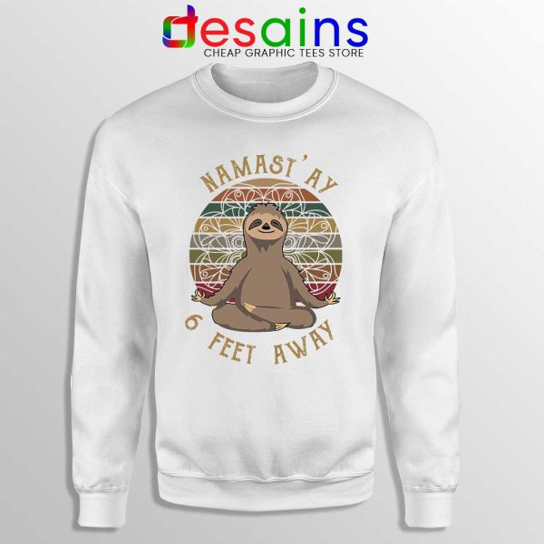 Funny Sloth Yoga Retro White Sweatshirt Namas'ay 6 Feet Away Sweaters