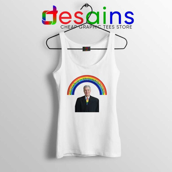 Im Gay for Gorsuch Tank Top Neil Gorsuch Tops Size S-3XL