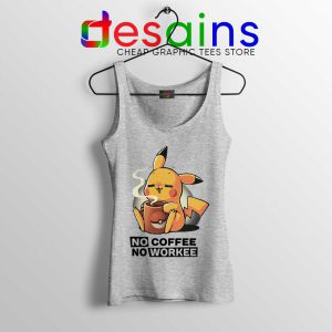 No Coffee No Workee Sport Grey Tank Top Pikachu Pokemon Tops