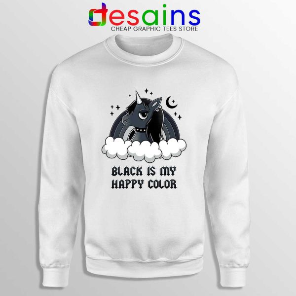 Unicorn Black Lives Matter White Sweatshirt Black is My Happy Color